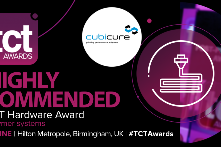 A graphic for Cubicure's Cerion being highly commended by the TCT Awards. It shows the TCT Awards and the Cubicure logo as well as the Awards' logo for their polymer systems award. The text reads: Highly commended. TCT Hardware Award. Polymer systems. 8 June | Hilton Metropole, Birmingham, UK | #TCTAwards.
